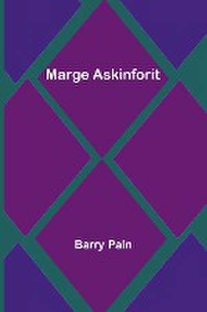 Marge Askinforit de Barry Pain