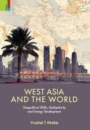 'West Asia and the World de Vrushal T Ghoble