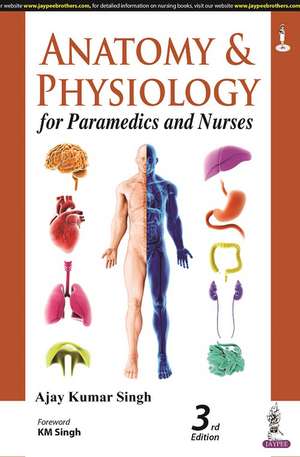 Anatomy and Physiology for Paramedics and Nurses de Ajay Kumar Singh