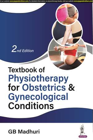 Textbook of Physiotherapy for Obstetrics & Gynecological Conditions de GB Madhuri