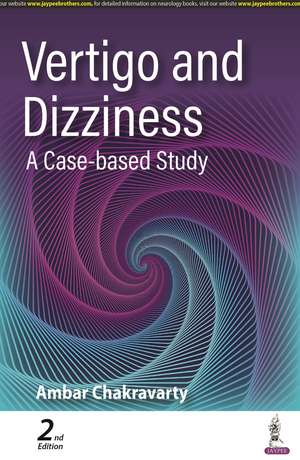 Vertigo and Dizziness: A Case-based Study de Ambar Chakravarty