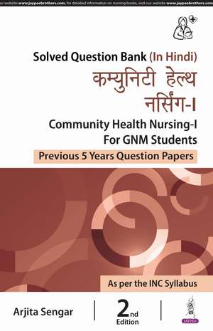 Community Health Nursing-I for GNM Students: Previous 5 Years Question Papers de Arjita Sengar