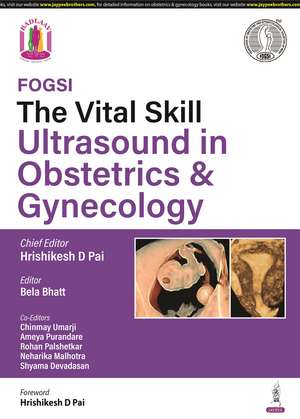 The Vital Skill: Ultrasound in Obstetrics & Gynecology de Hrishikesh D Pai