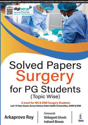 Solved Papers: Surgery For PG Students (Topic Wise) de Arkaprovo Roy