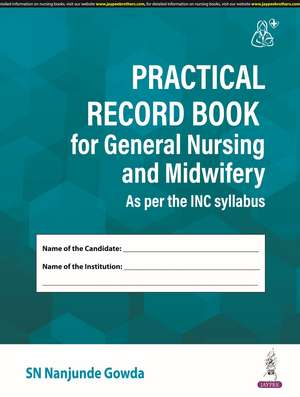 Practical Record Book for General Nursing and Midwifery de SN Nanjunde Gowda