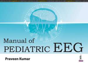 Manual of Pediatric EEG de Praveen Kumar