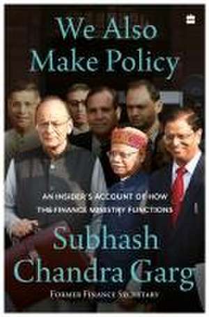 We Also Make Policy de Subhash Chandra Garg