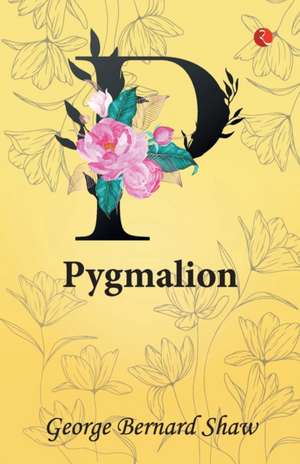 Pygmalion de George Bernard Shaw