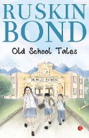 Old School Tales de Ruskin Bond