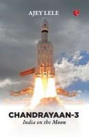 Chandrayaan-3 de Ajey Lele