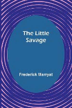 The Little Savage de Frederick Marryat