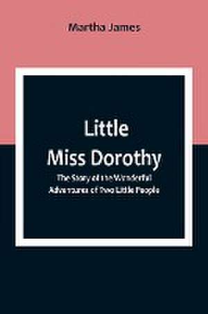 Little Miss Dorothy de Martha James