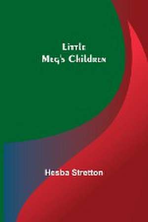 Little Meg's Children de Hesba Stretton