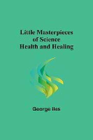 Little Masterpieces of Science de George Iles