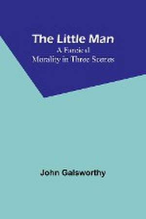 The Little Man de John Galsworthy