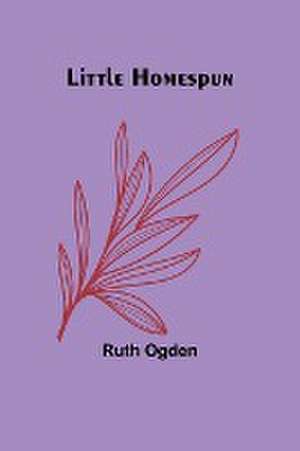 Little Homespun de Ruth Ogden