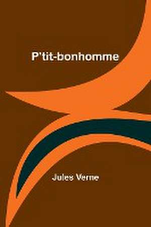 P'tit-bonhomme de Jules Verne