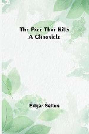 The Pace That Kills de Edgar Saltus