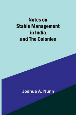 Notes on Stable Management in India and the Colonies de Joshua A. Nunn