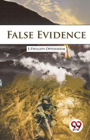 False Evidence de E. Phillips Oppenheim