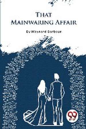 That Mainwaring Affair de Maynard Barbour
