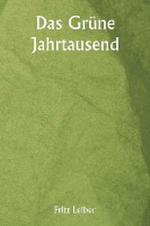 Leiber, F: Grüne Jahrtausend