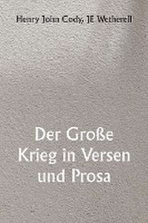 Cody, H: Große Krieg in Versen und Prosa