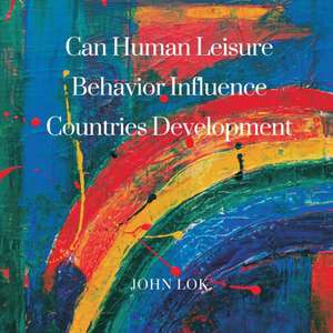 Can Human Leisure Behavior Influence Countries Development de John Lok