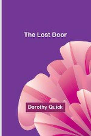 The Lost Door de Dorothy Quick