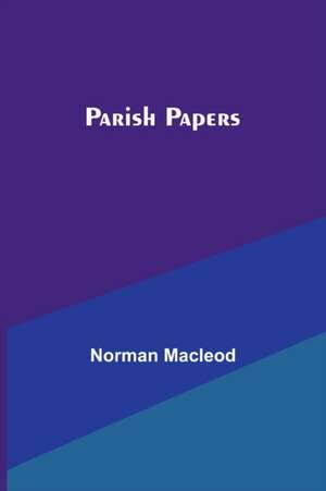 Parish Papers de Norman Macleod