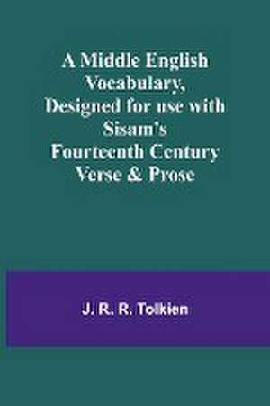 A Middle English Vocabulary, Designed for use with Sisam's Fourteenth Century Verse & Prose de J. R. Tolkien