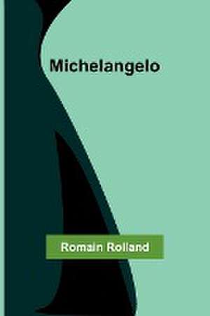 Michelangelo de Romain Rolland