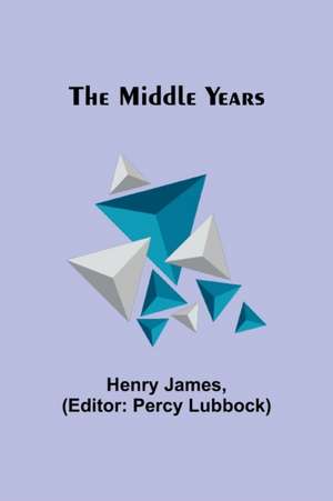 The Middle Years de Henry James