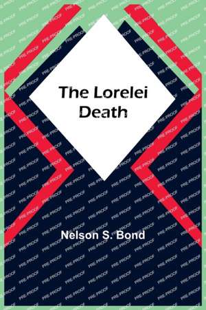 The Lorelei Death de Nelson S. Bond