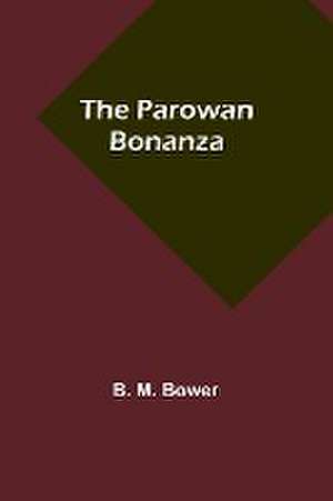 The Parowan Bonanza de B. M. Bower