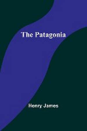 The Patagonia de Henry James