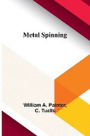 Metal Spinning de William A. Painter