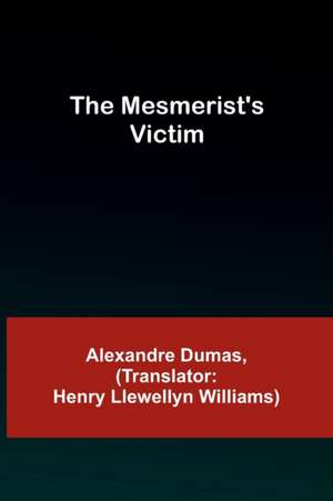 The Mesmerist's Victim de Alexandre Dumas