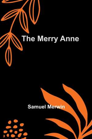 The Merry Anne de Samuel Merwin