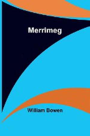 Merrimeg de William Bowen