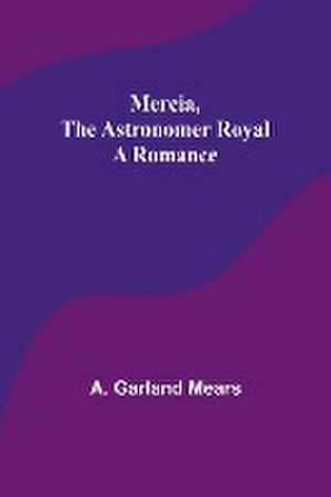 Mercia, the astronomer royal de A. Garland Mears