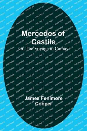 Mercedes of Castile; Or, The Voyage to Cathay de James Fenimore Cooper