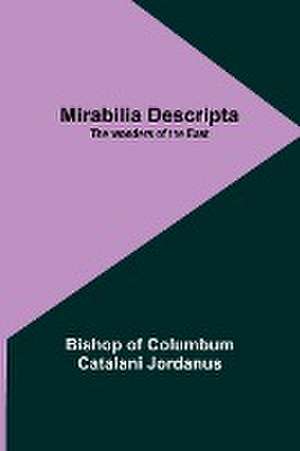 Mirabilia descripta de Bishop Of Jordanus