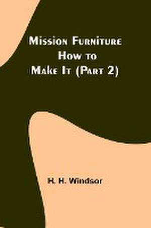 Mission Furniture de H. H. Windsor