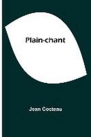 Plain-chant de Jean Cocteau