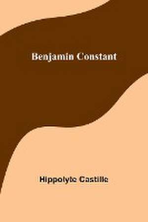 Benjamin Constant de Hippolyte Castille