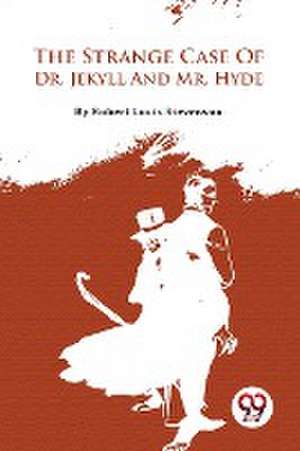 The Strange Case Of Dr. Jekyll And Mr. Hyde de Robert Louis Stevenson