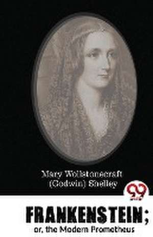 Frankenstein de Mary Wollstonecraft Shelley