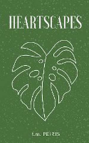 Peiris, T: Heartscapes
