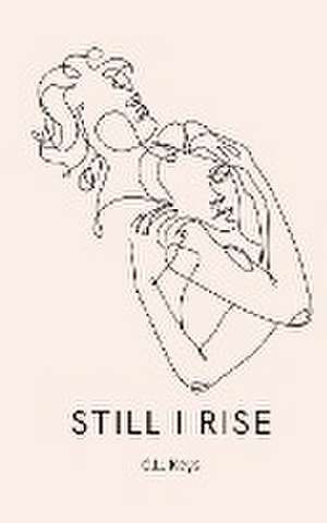 Still I Rise de C. L. Keys